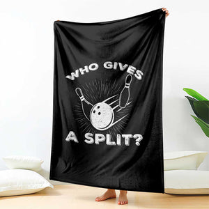 Funny Bowling Team Gift Throw Blanket Who Gives A Split Quote TS12 Print Your Wear