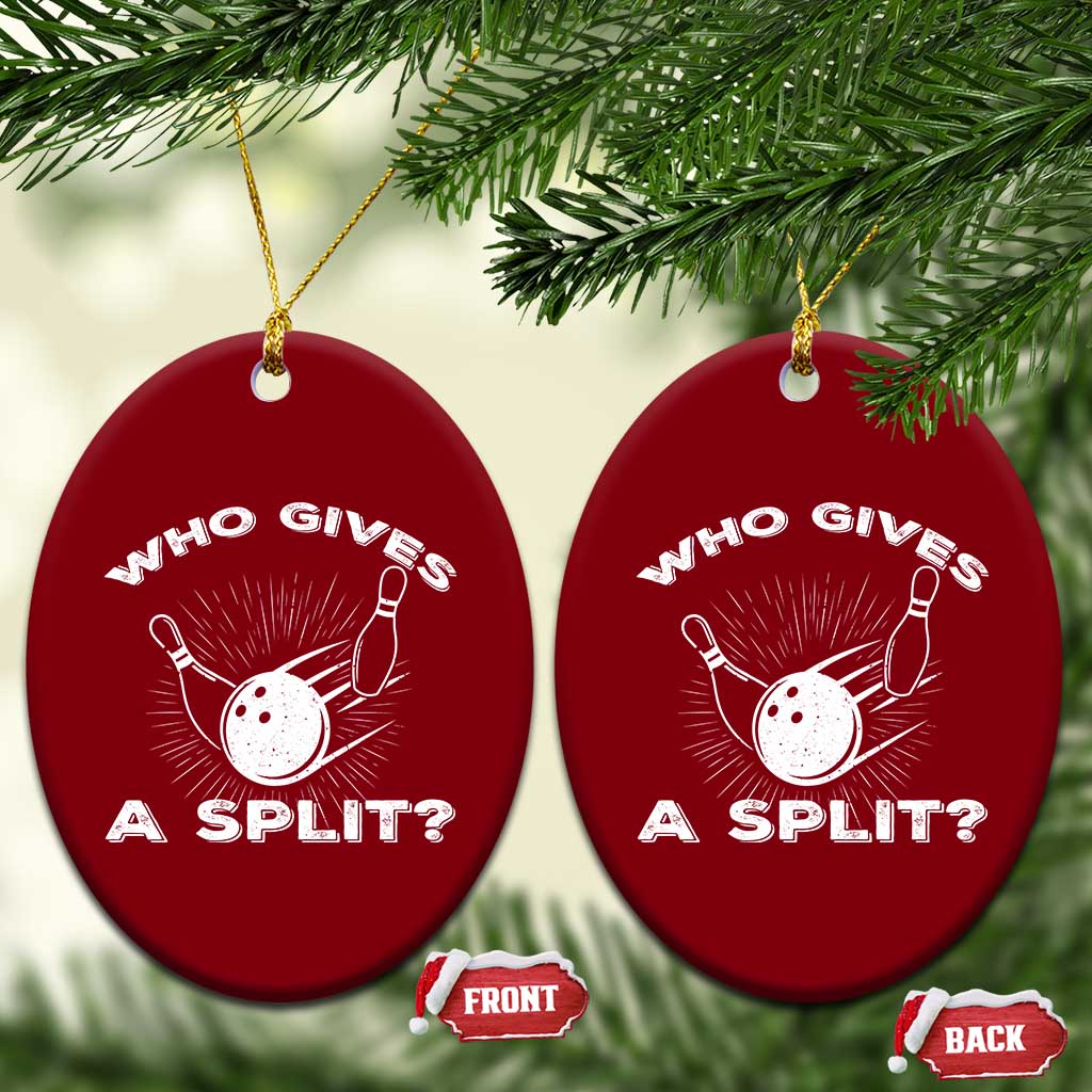 Funny Bowling Team Gift Ceramic Ornament Who Gives A Split Quote TS12 Print Your Wear