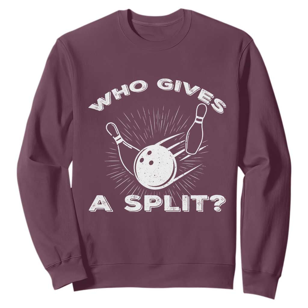 Funny Bowling Team Gift Sweatshirt Who Gives A Split Quote TS12 Maroon Print Your Wear
