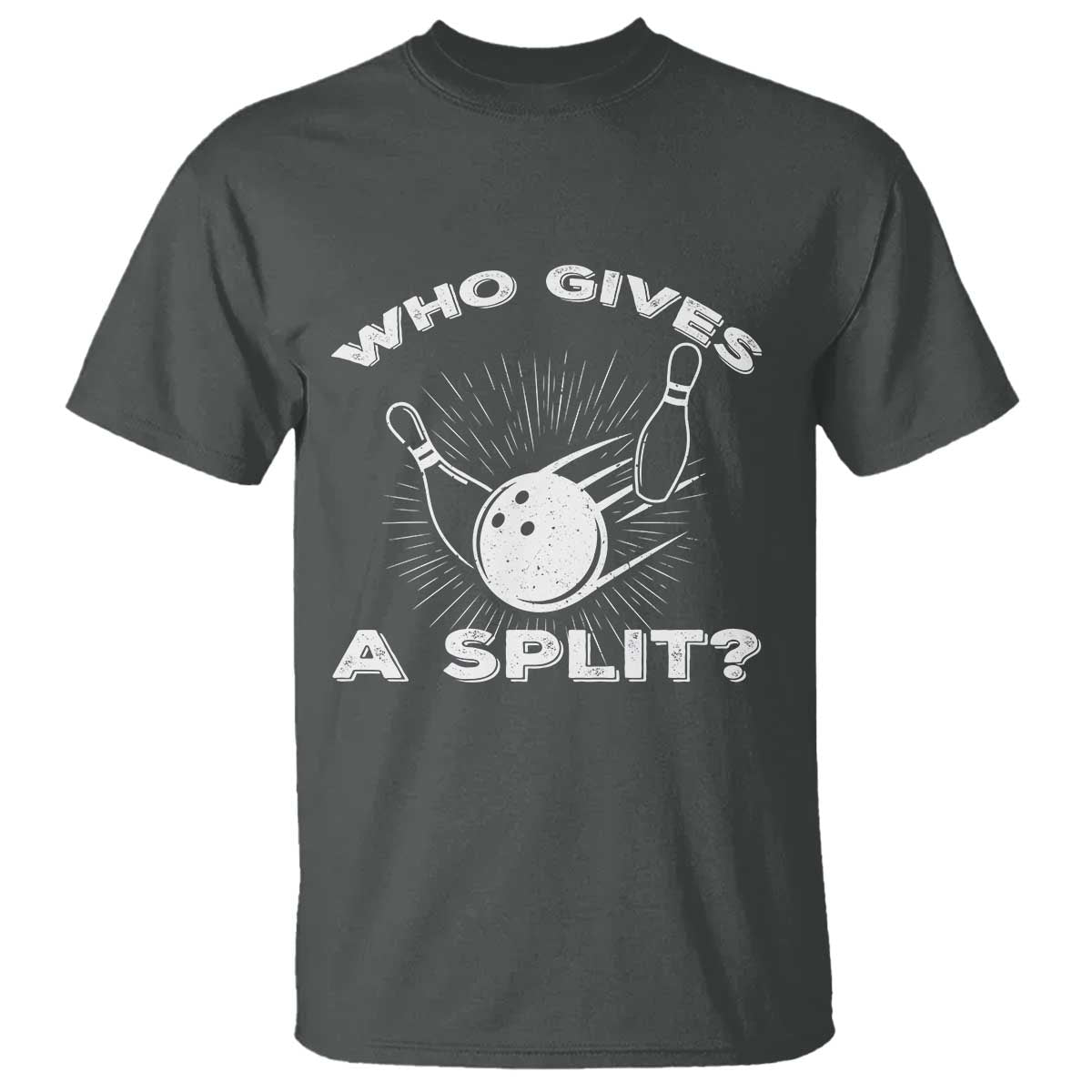 Funny Bowling Team Gift T Shirt Who Gives A Split Quote TS12 Dark Heather Print Your Wear