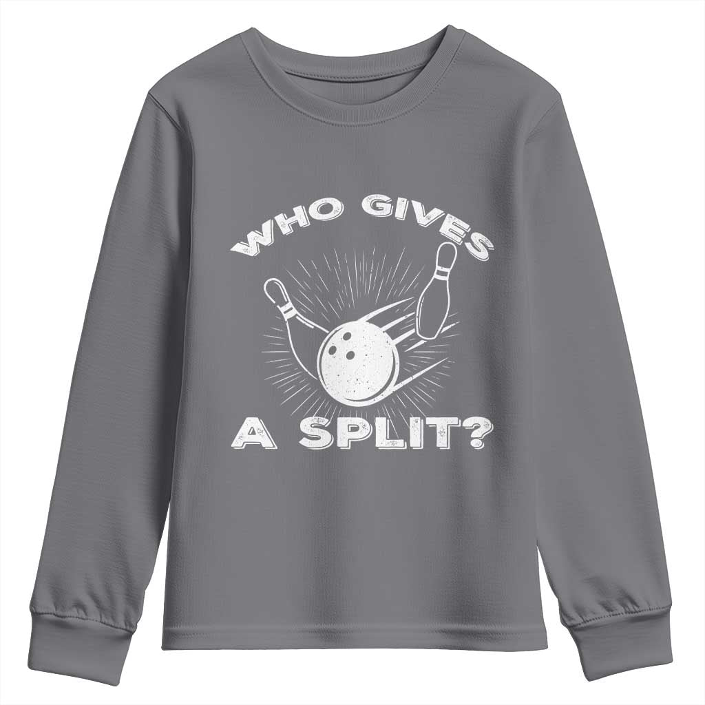 Funny Bowling Team Gift Youth Sweatshirt Who Gives A Split Quote TS12 Charcoal Print Your Wear