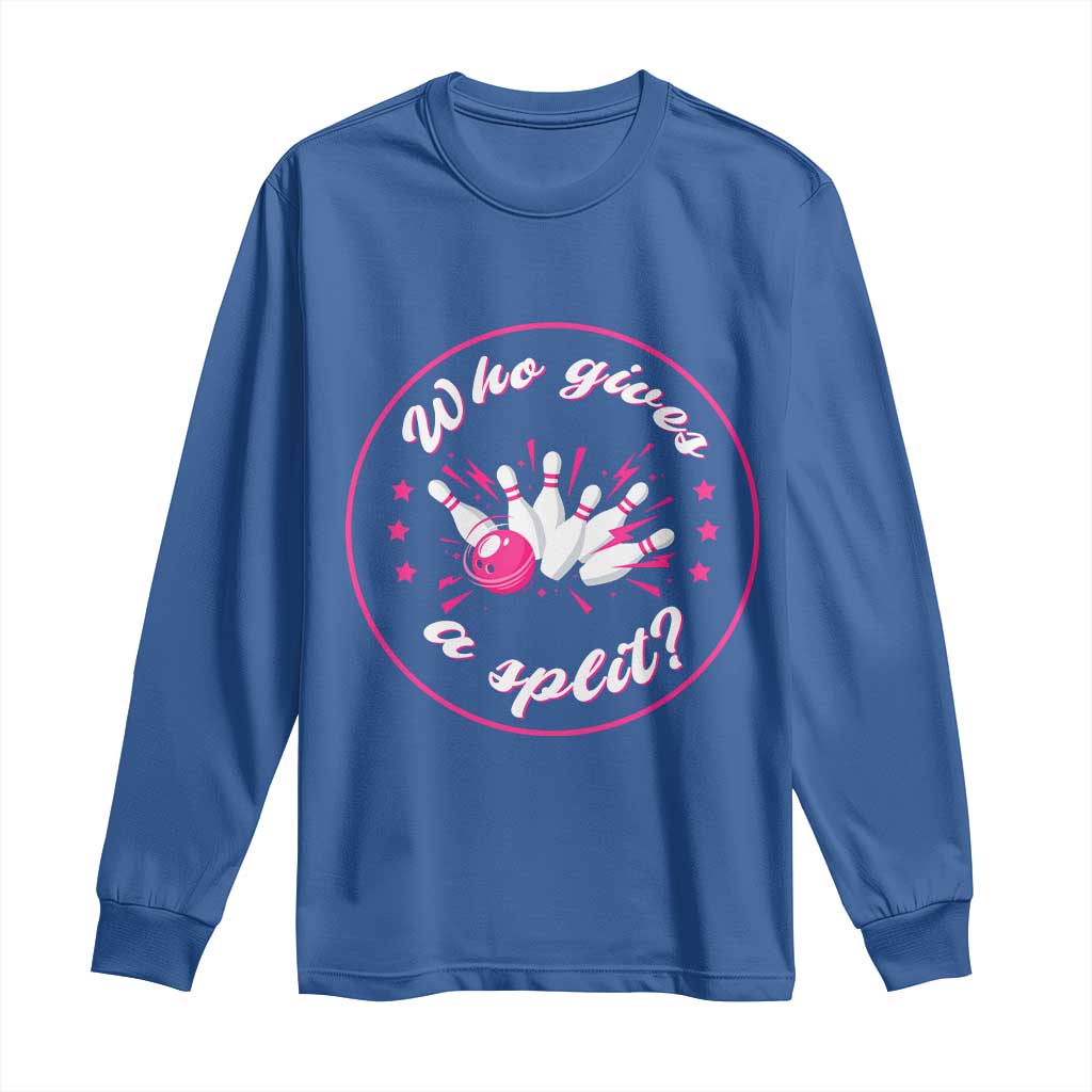 Funny Bowling Quote Long Sleeve Shirt Who Gives A Split For Women TS12 Royal Blue Print Your Wear