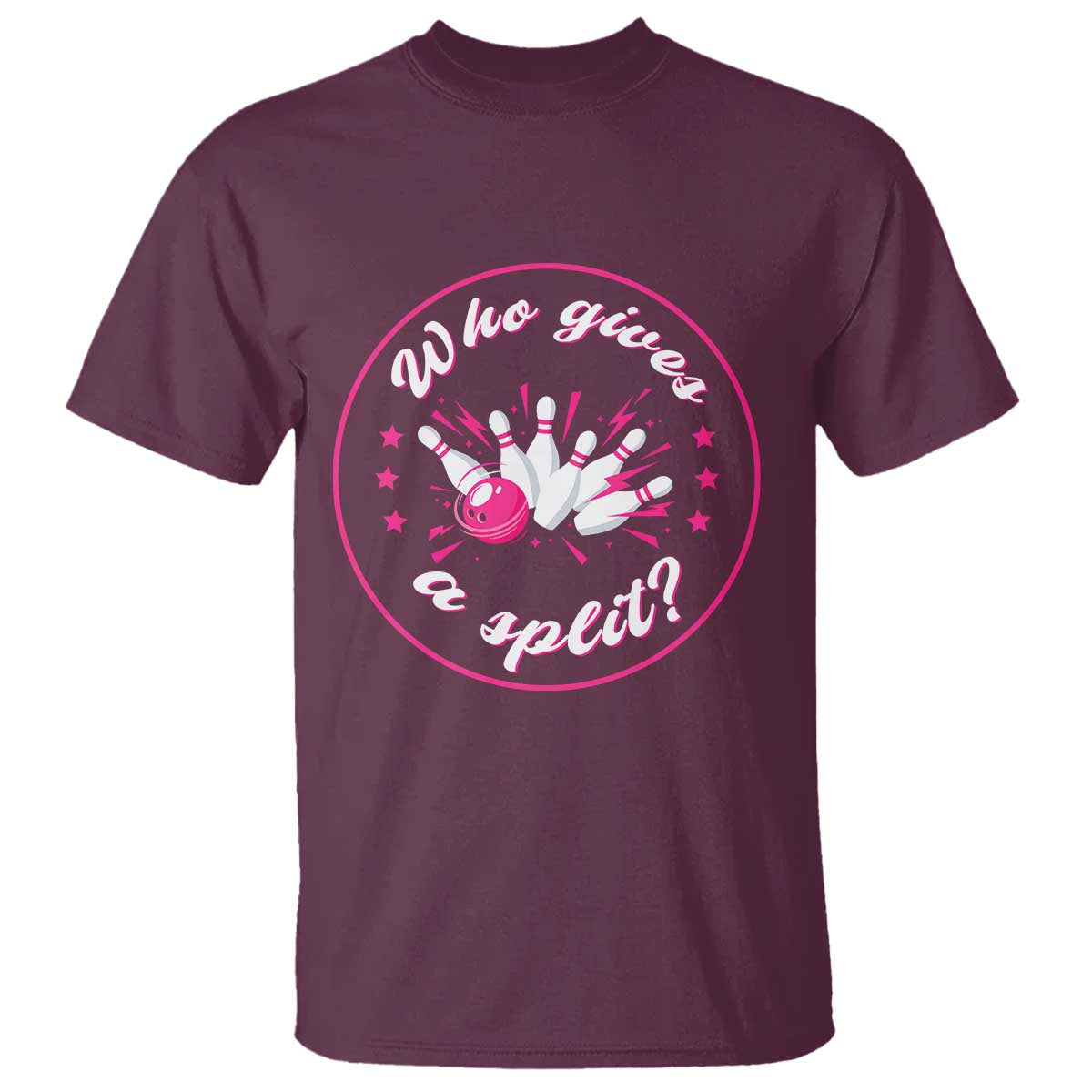 Funny Bowling Quote T Shirt Who Gives A Split For Women TS12 Maroon Print Your Wear