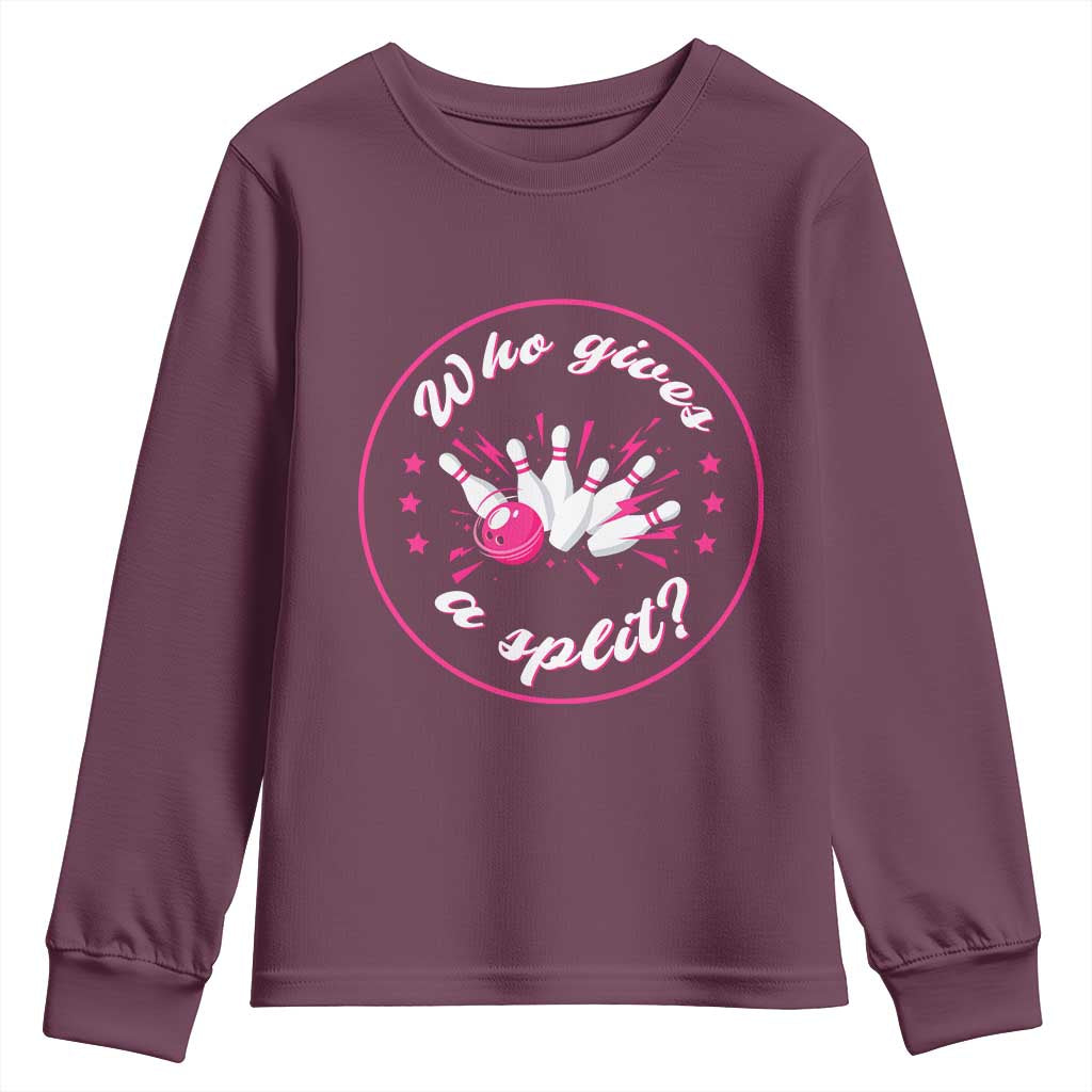 Funny Bowling Quote Youth Sweatshirt Who Gives A Split For Women TS12 Maroon Print Your Wear