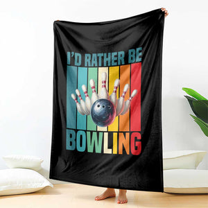Funny Bowling Quote Throw Blanket Id Rather Be Bowling Gift TS12 Print Your Wear