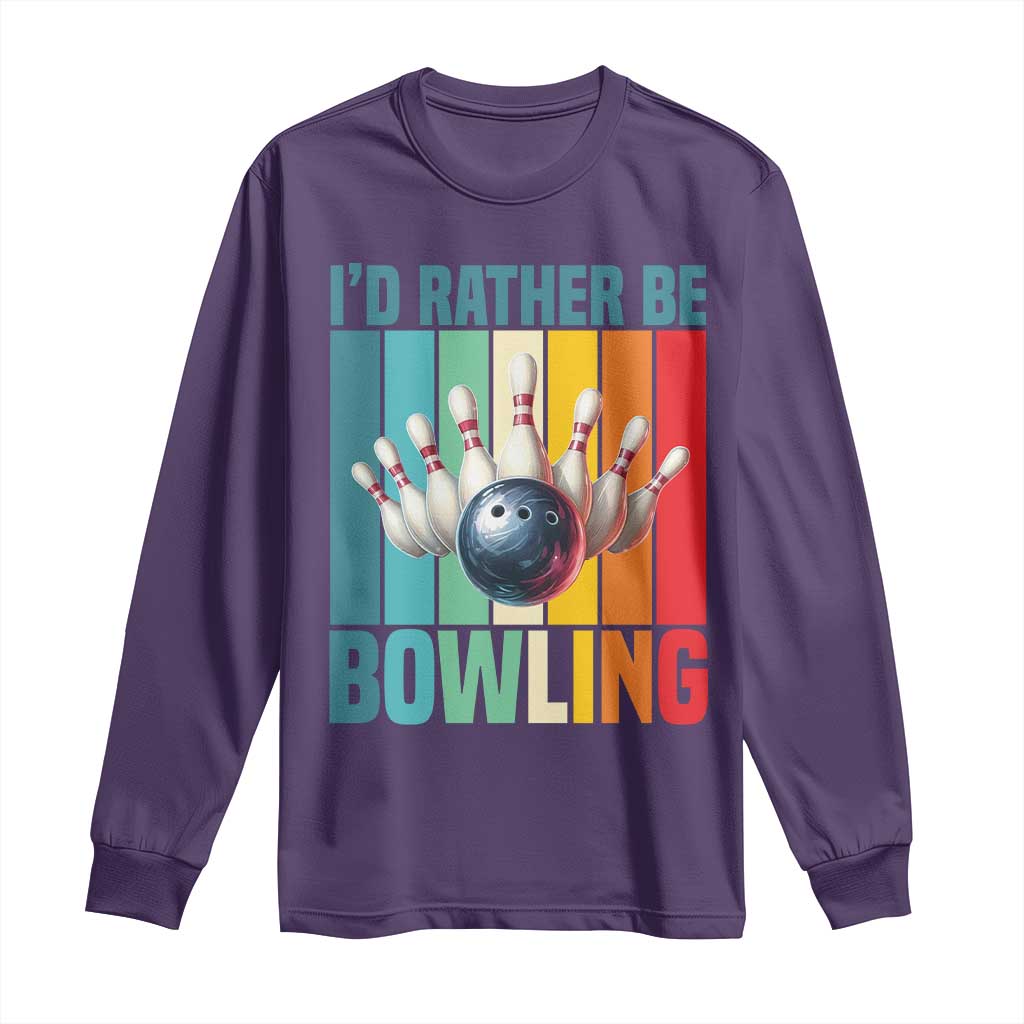 Funny Bowling Quote Long Sleeve Shirt Id Rather Be Bowling Gift TS12 Purple Print Your Wear