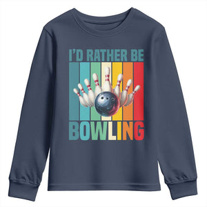 Funny Bowling Quote Youth Sweatshirt Id Rather Be Bowling Gift TS12 Navy Print Your Wear