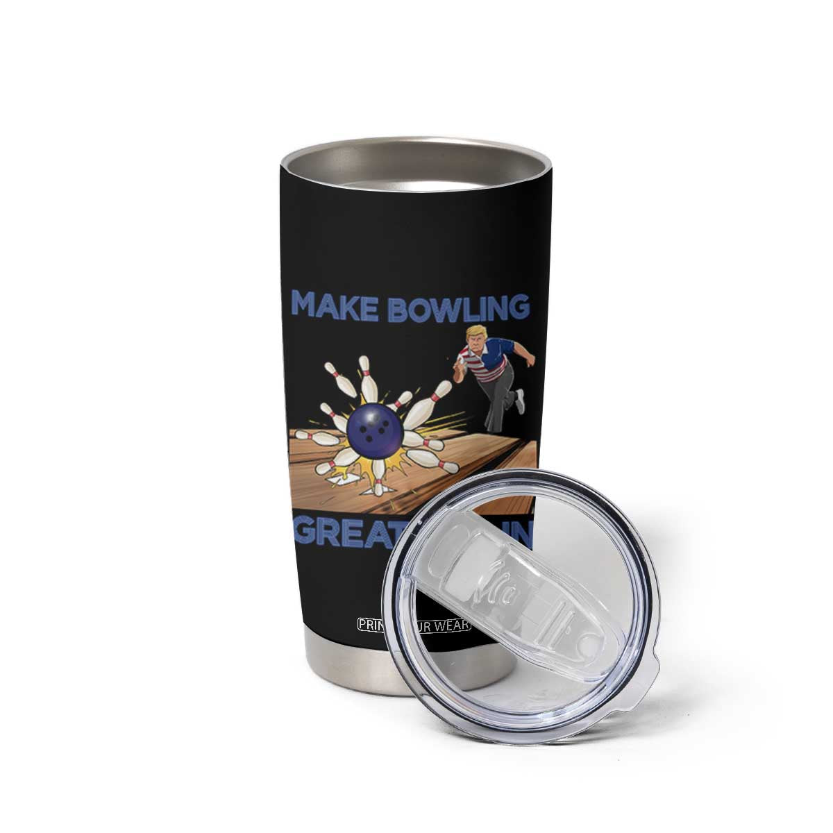 Make Bowling Great Again Tumbler Cup Funny Bowler Gift TS12 Print Your Wear
