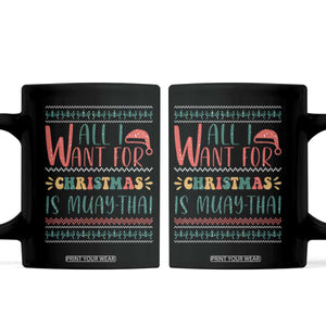 All I Want For Christmas Is Muay Thai Coffee Mug Funny Martial Arts