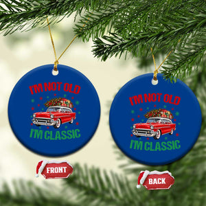 Im Not Old Im Classic Ceramic Ornament 1950s Christmas Car Vintage Holiday
