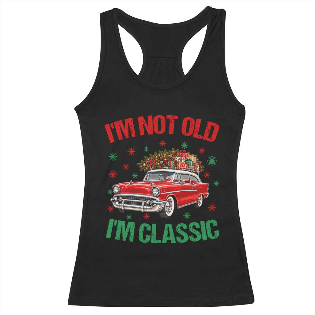 Im Not Old Im Classic Racerback Tank Top 1950s Christmas Car Vintage Holiday