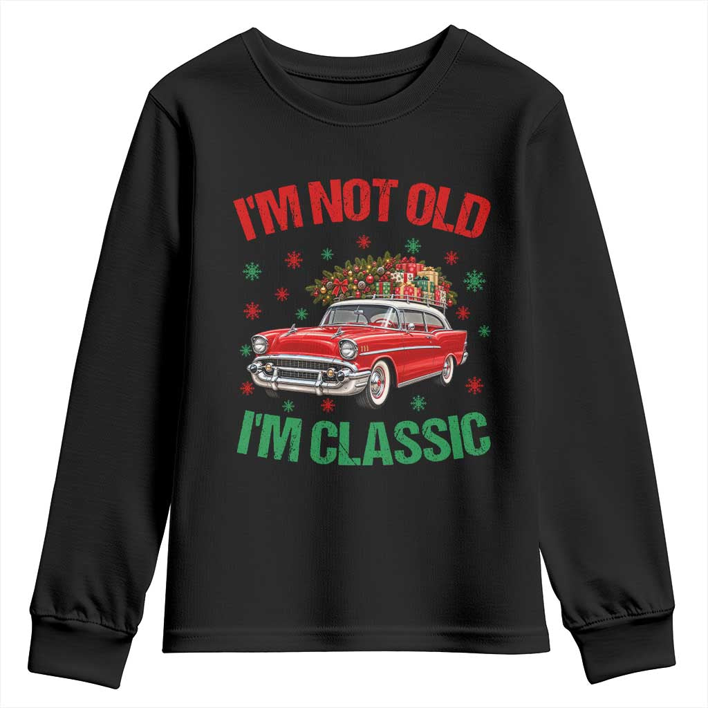 Im Not Old Im Classic Youth Sweatshirt 1950s Christmas Car Vintage Holiday