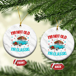 Im Not Old Im Classic Ceramic Ornament 1950s Vintage Car Christmas Gift