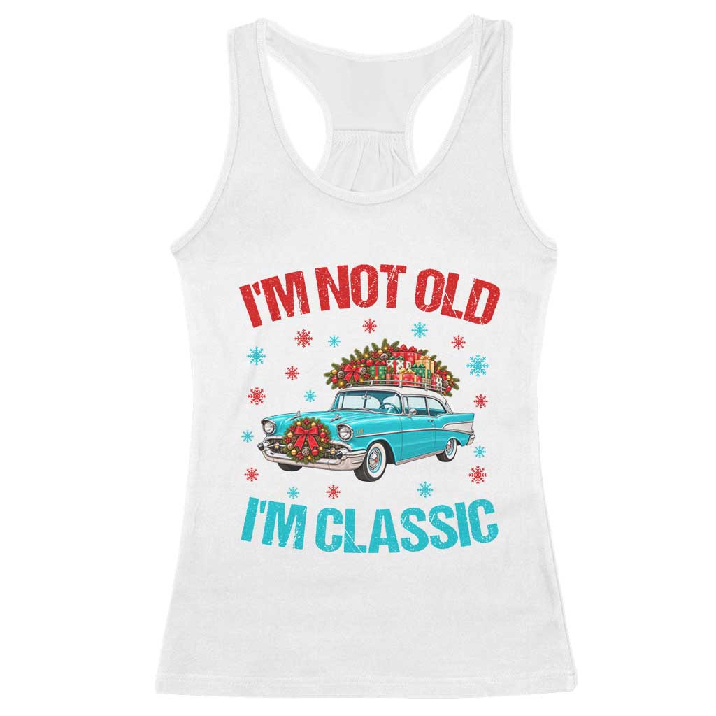 Im Not Old Im Classic Racerback Tank Top 1950s Vintage Car Christmas Gift