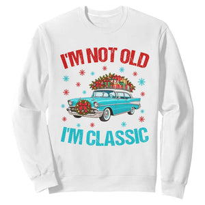 Im Not Old Im Classic Sweatshirt 1950s Vintage Car Christmas Gift