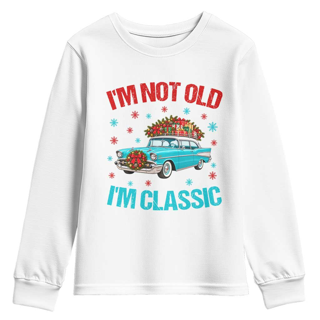 Im Not Old Im Classic Youth Sweatshirt 1950s Vintage Car Christmas Gift