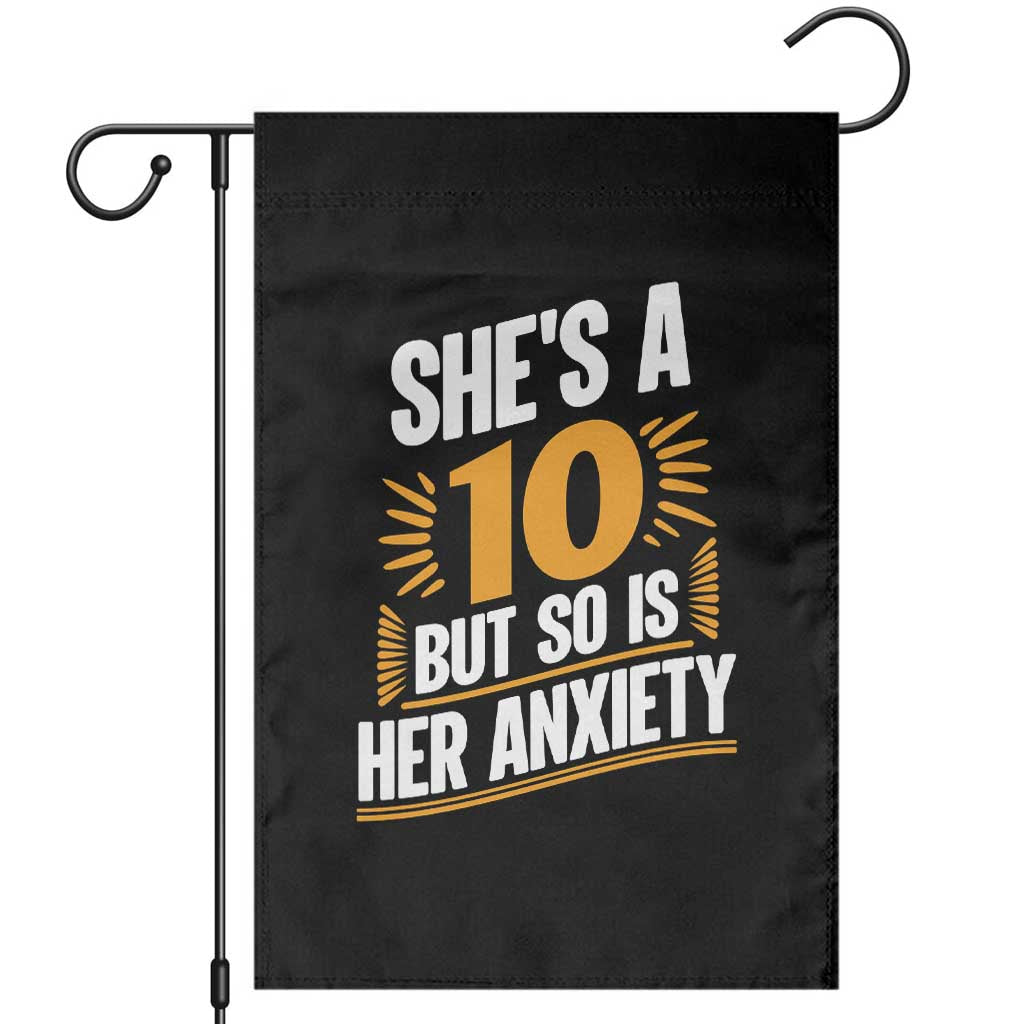 Funny Overthinking Humor Garden Flag Shes A 10 But So Is Her Anxiety