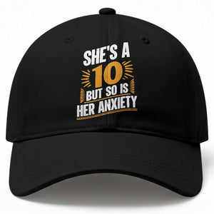 Funny Overthinking Humor Baseball Cap Shes A 10 But So Is Her Anxiety