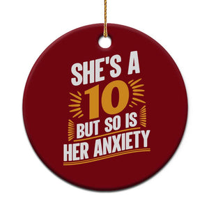 Funny Overthinking Humor Ceramic Ornament Shes A 10 But So Is Her Anxiety
