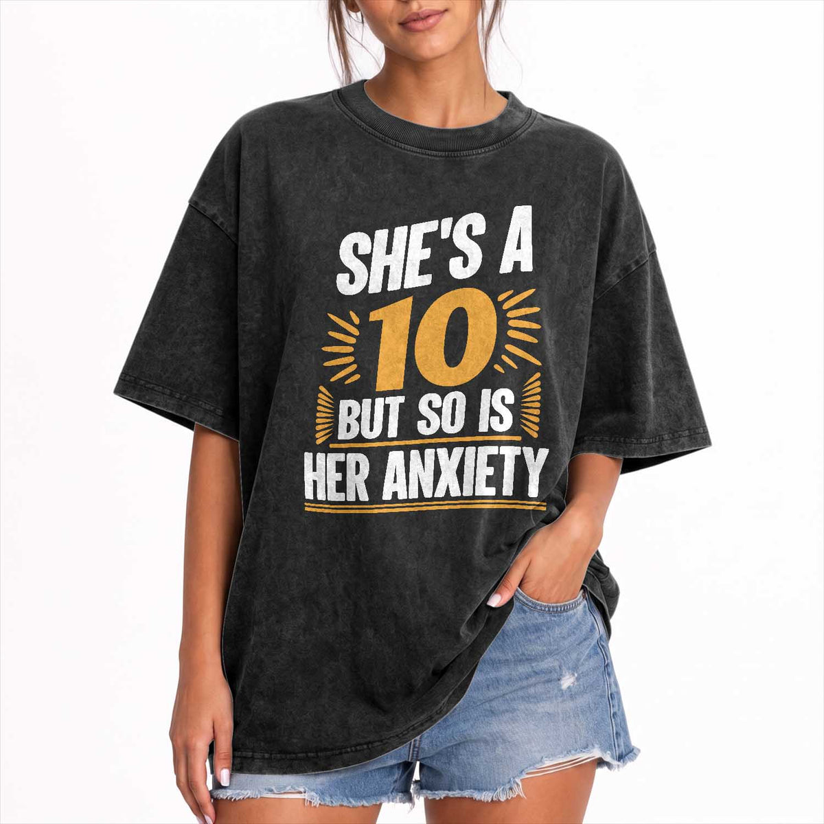 Funny Overthinking Humor Washed Cotton T-Shirt Shes A 10 But So Is Her Anxiety