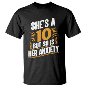 Funny Overthinking Humor T Shirt Shes A 10 But So Is Her Anxiety