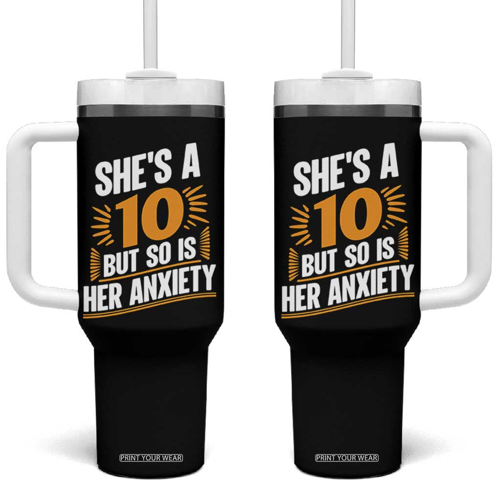 Funny Overthinking Humor Tumbler With Handle Shes A 10 But So Is Her Anxiety