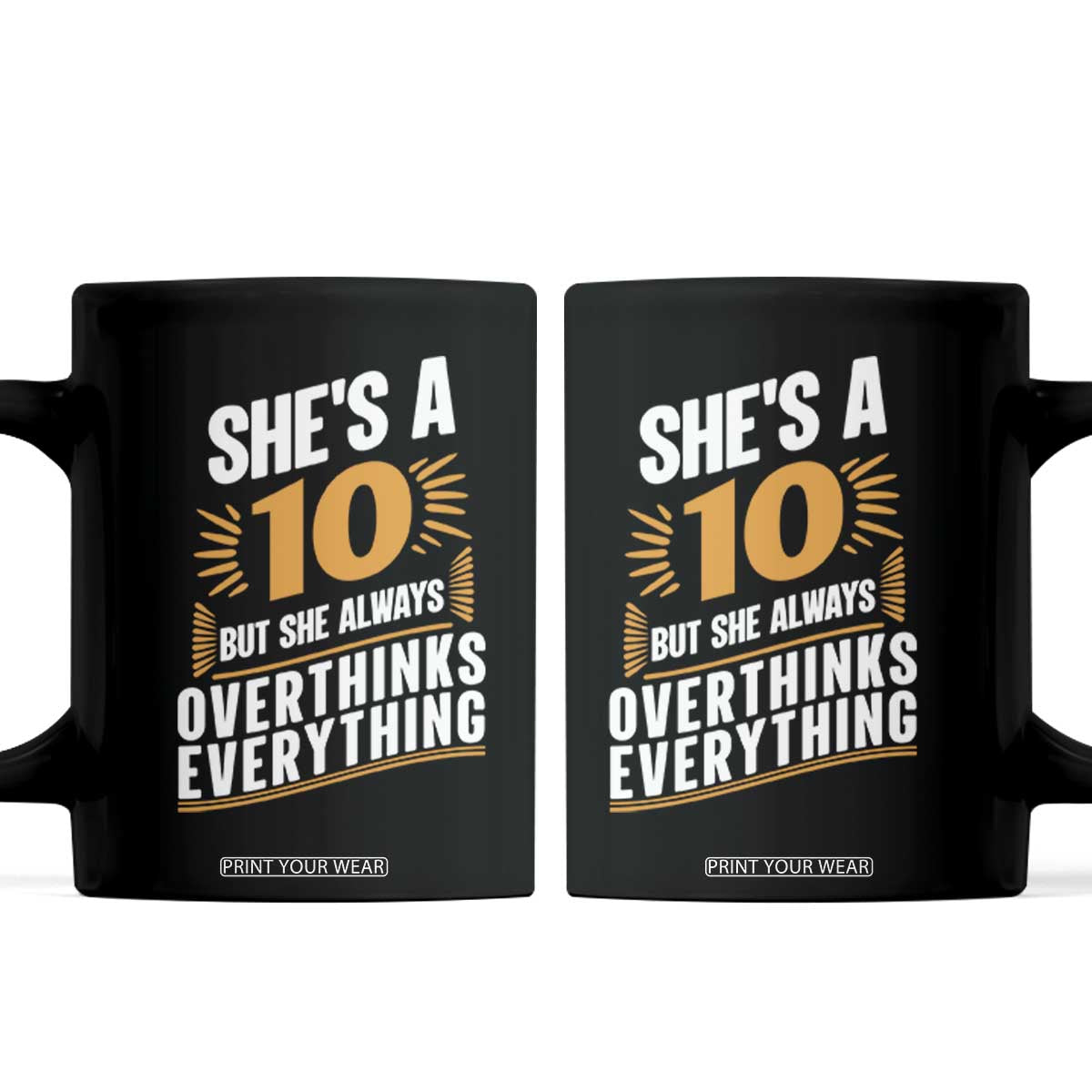 Sarcastic Overthinker Quote Coffee Mug Shes A 10 But She Always Overthinks Everything