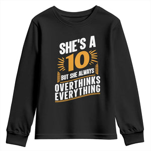 Sarcastic Overthinker Quote Youth Sweatshirt Shes A 10 But She Always Overthinks Everything