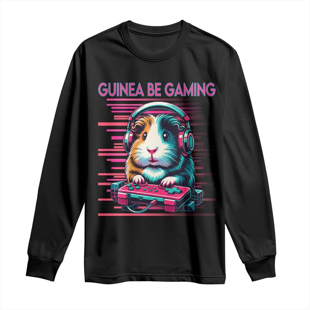 Funny Guinea Pig Video Game Player Gift Long Sleeve Shirt Guinea Be Gaming TS12 Black Print Your Wear