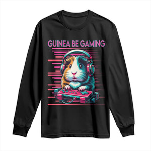 Funny Guinea Pig Video Game Player Gift Long Sleeve Shirt Guinea Be Gaming TS12 Black Print Your Wear
