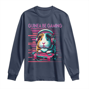 Funny Guinea Pig Video Game Player Gift Long Sleeve Shirt Guinea Be Gaming TS12 Navy Print Your Wear