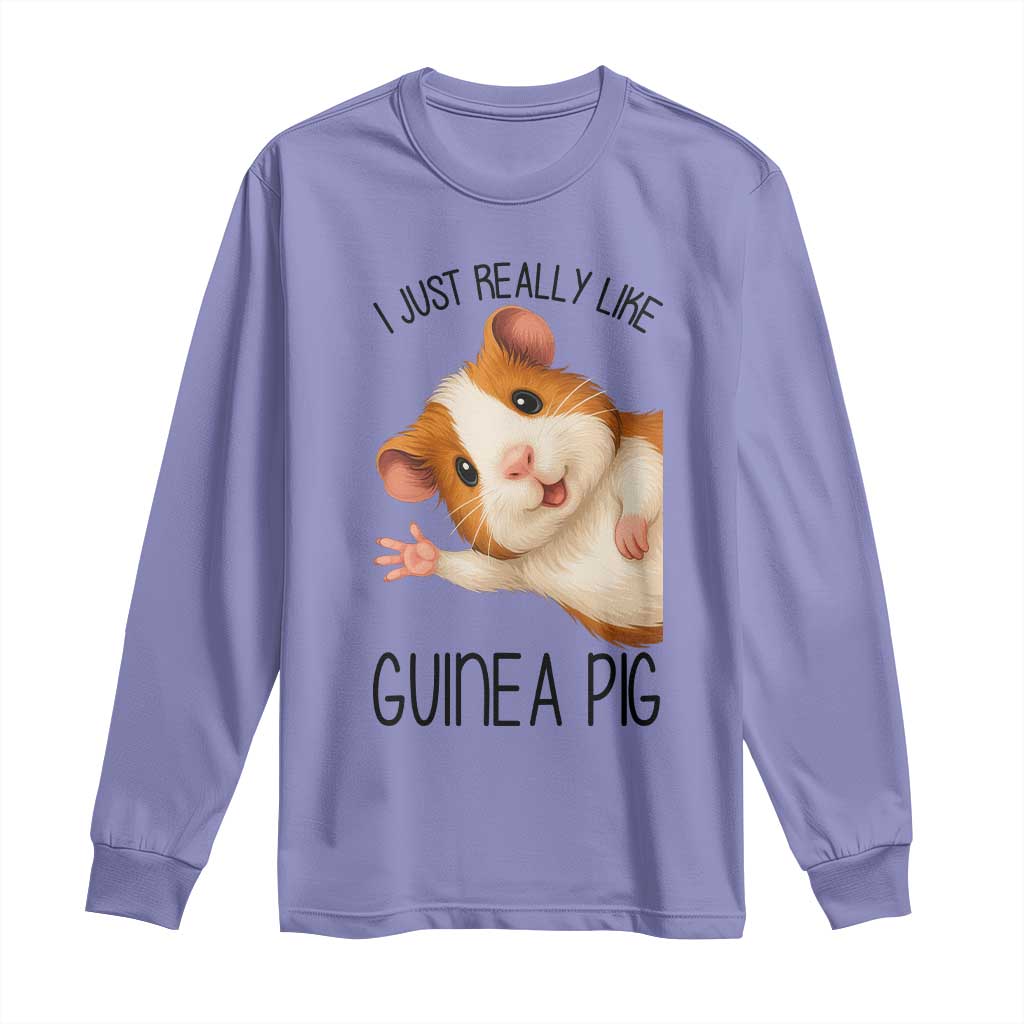 I Just Really Like Guinea Pigs Long Sleeve Shirt Funny Cavy Lover TS12 Violet Print Your Wear