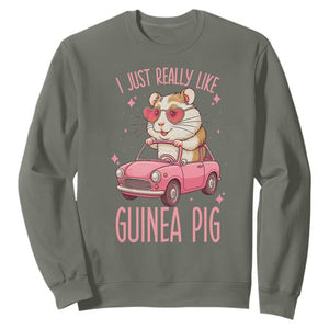 I Just Really Like Guinea Pigs Sweatshirt Pet Lover Gift For Girl TS12 Military Green Print Your Wear