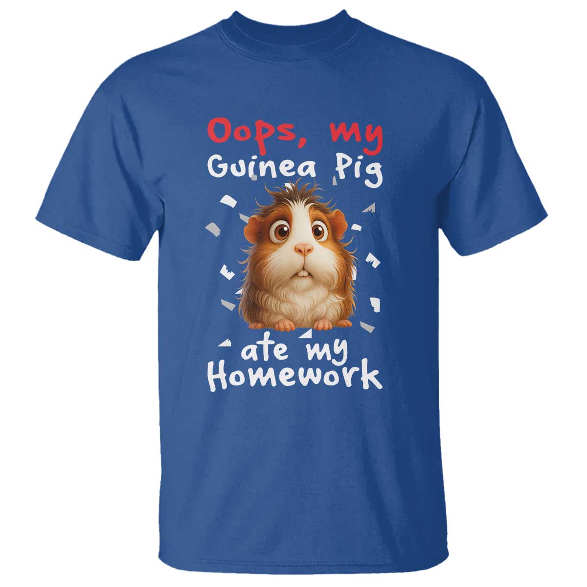 Oops My Guinea Pig Ate My Homework T Shirt Funny Cavy Lover Gift TS12 Royal Blue Print Your Wear