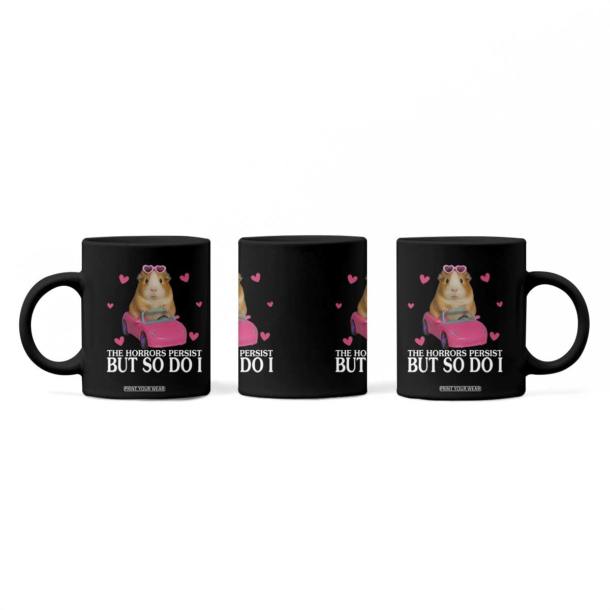 Funny Guinea Pig Lover Gift Coffee Mug The Horrors Persist But So Do I TS12 Print Your Wear