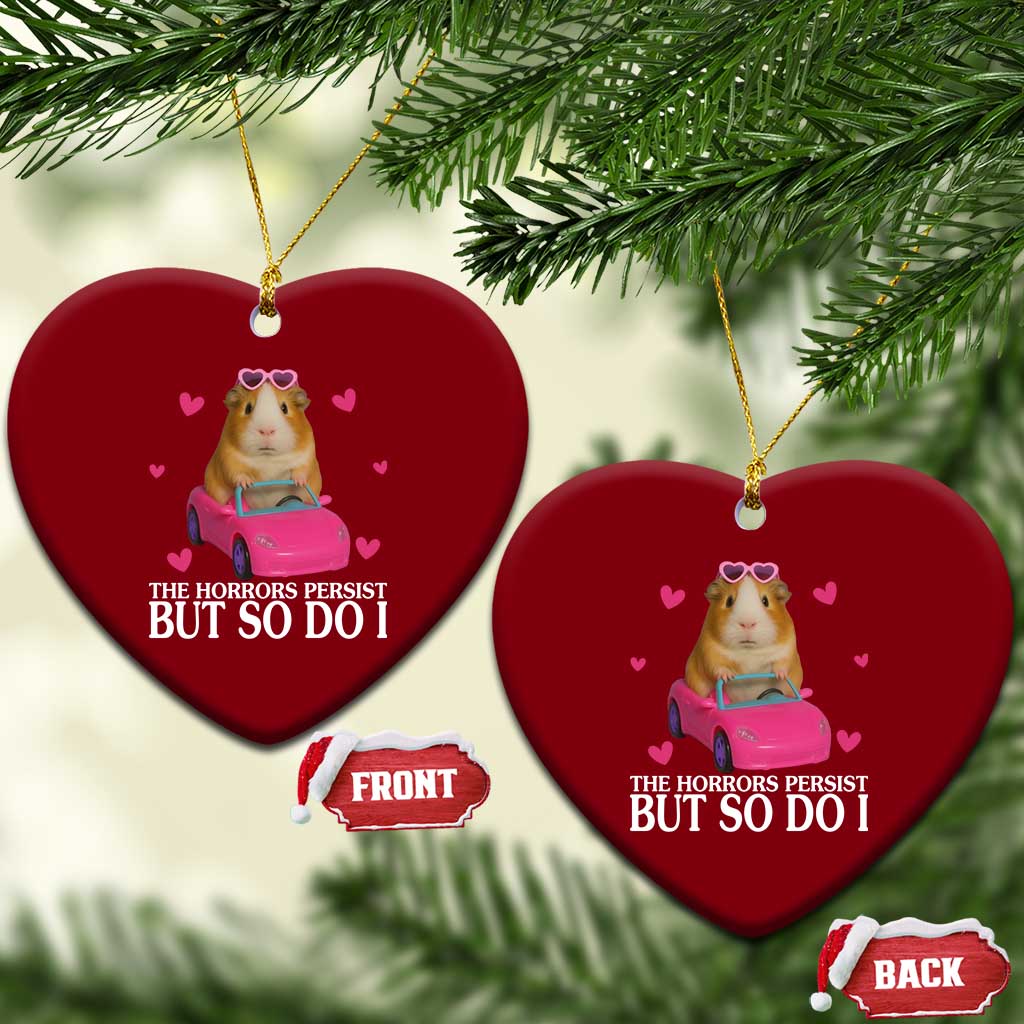 Funny Guinea Pig Lover Gift Ceramic Ornament The Horrors Persist But So Do I TS12 Print Your Wear