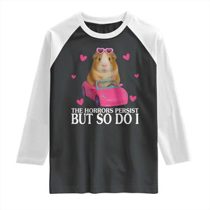 Funny Guinea Pig Lover Gift Raglan Shirt The Horrors Persist But So Do I TS12 Black White Print Your Wear