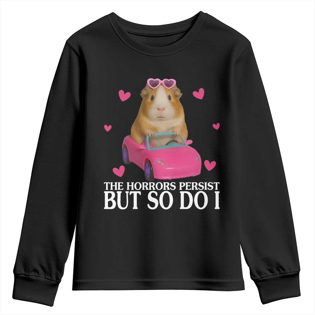 Funny Guinea Pig Lover Gift Youth Sweatshirt The Horrors Persist But So Do I TS12 Black Print Your Wear