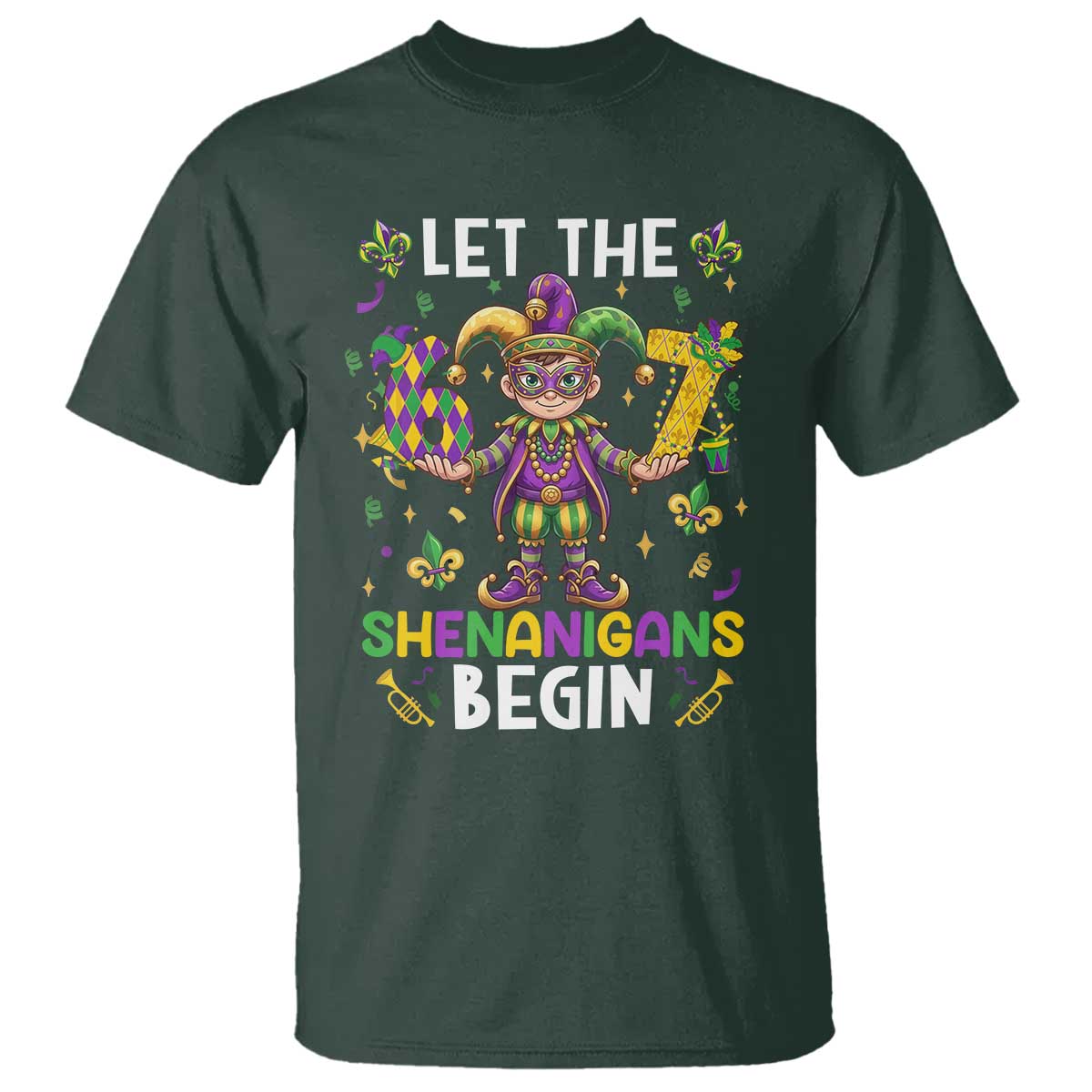 Let The 67 Shenanigans Begin T Shirt Six Seven Meme Mardi Gras TS12 Dark Forest Green Print Your Wear