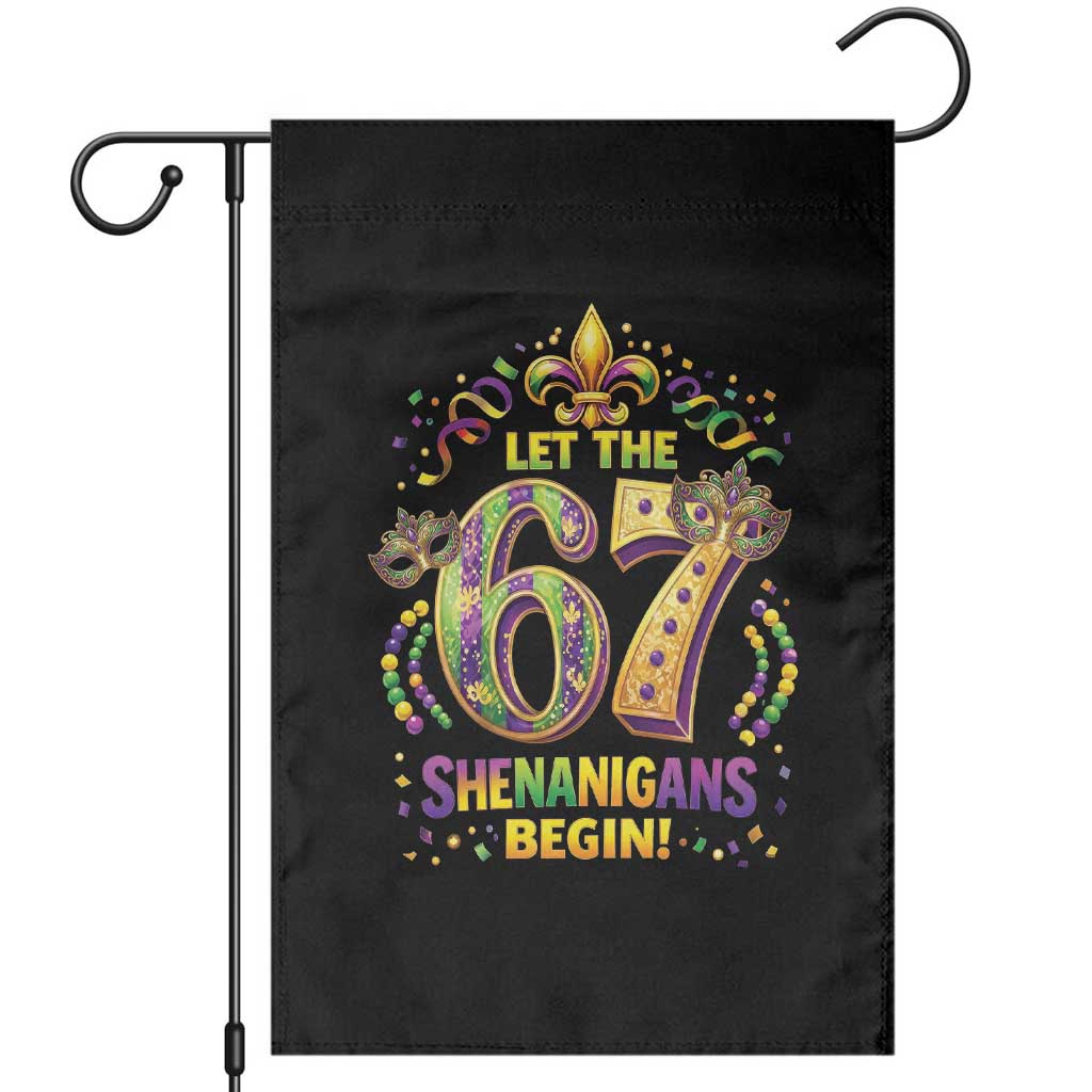 Mardi Gras Six Seven Garden Flag Let The 67 Shenanigans Begin TS12 Black Print Your Wear