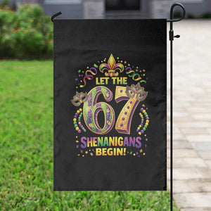 Mardi Gras Six Seven Garden Flag Let The 67 Shenanigans Begin TS12 Print Your Wear