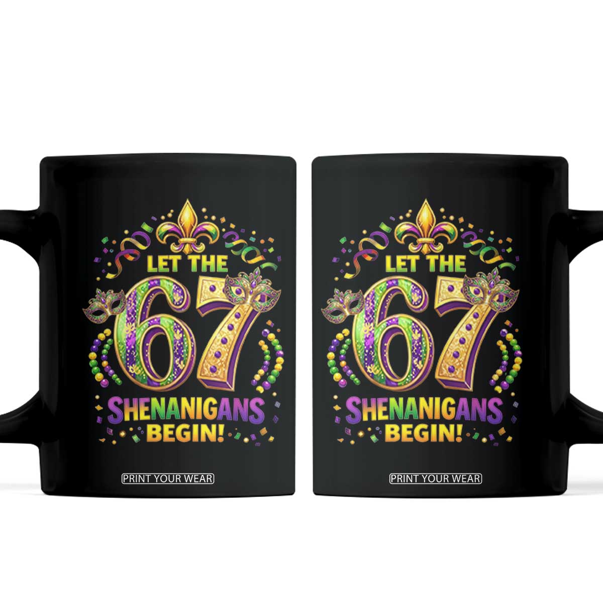 Mardi Gras Six Seven Coffee Mug Let The 67 Shenanigans Begin TS12 Black Print Your Wear