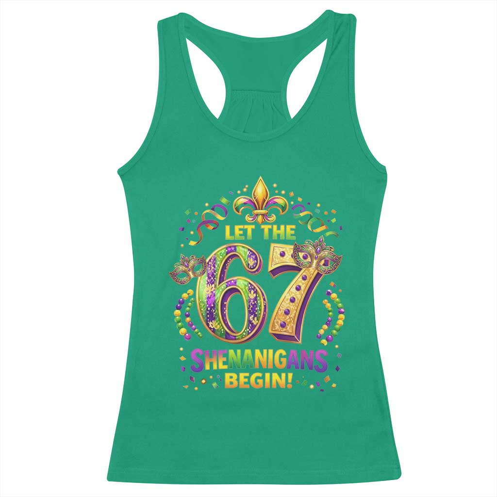 Mardi Gras Six Seven Racerback Tank Top Let The 67 Shenanigans Begin TS12 Irish Green Print Your Wear
