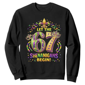 Mardi Gras Six Seven Sweatshirt Let The 67 Shenanigans Begin TS12 Black Print Your Wear