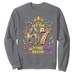 Mardi Gras Six Seven Sweatshirt Let The 67 Shenanigans Begin TS12 Charcoal Print Your Wear