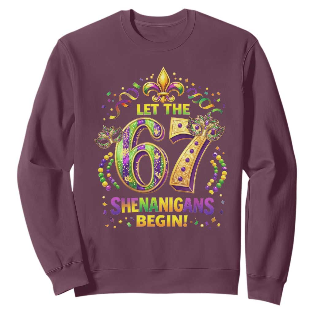 Mardi Gras Six Seven Sweatshirt Let The 67 Shenanigans Begin TS12 Maroon Print Your Wear