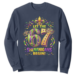 Mardi Gras Six Seven Sweatshirt Let The 67 Shenanigans Begin TS12 Navy Print Your Wear