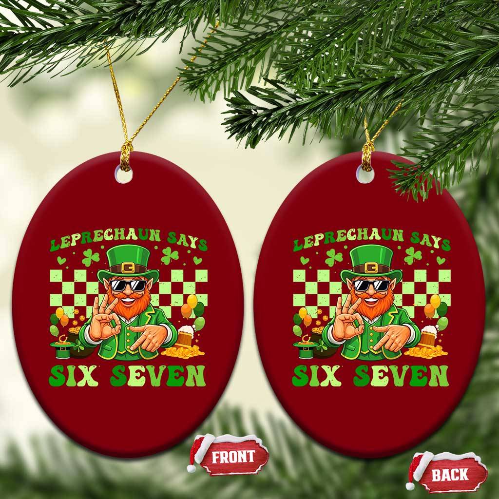 Funny Leprechaun Says Six Seven Ceramic Ornament St Patricks Day TS12 Print Your Wear