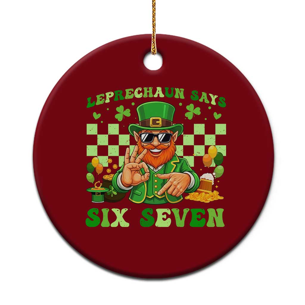 Funny Leprechaun Says Six Seven Ceramic Ornament St Patricks Day TS12 1pc Red Print Your Wear