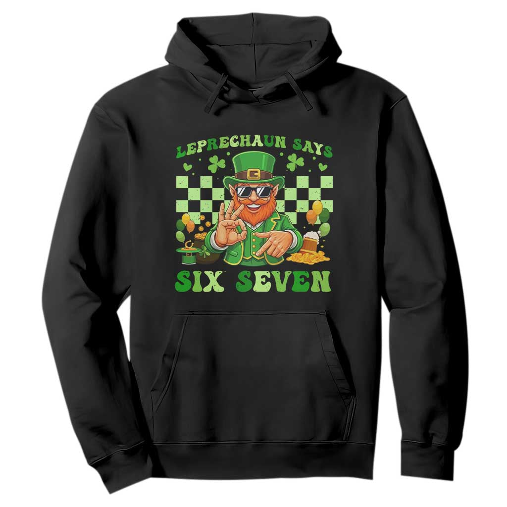 Funny Leprechaun Says Six Seven Hoodie St Patricks Day TS12 Black Print Your Wear